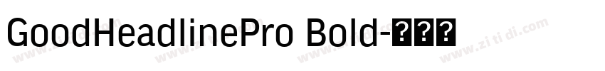 GoodHeadlinePro Bold字体转换